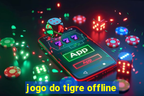 jogo do tigre offline